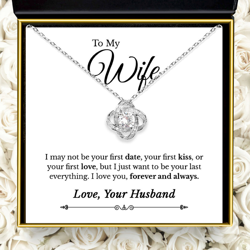 To My Wife, I May Not Be Your First Date - Pure Silver Love Knot Necklace Gift Set