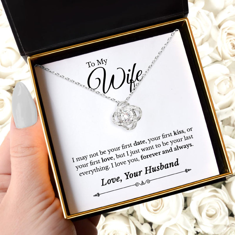 To My Wife, I May Not Be Your First Date - Pure Silver Love Knot Necklace Gift Set